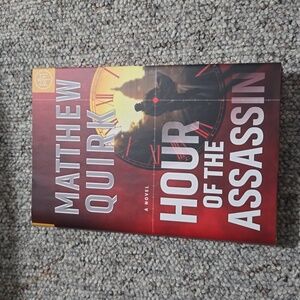 Hour Of The Assassin by Matthew Quirk